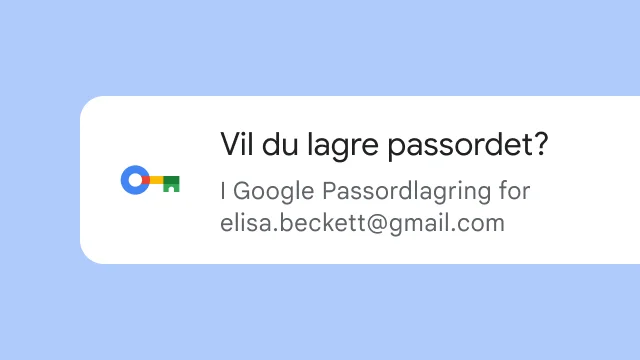 En dialogboks spør brukeren om hen vil lagre passordet sitt i Google Passordlagring.